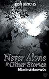 Never Alone and Other Stories: Killian Kendall Interludes