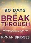 90 Days of Breakthrough: Powerful Declarations for a Miraculous Life