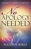 No Apology Needed Learning To Forgive As God Does