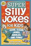 Super Silly Jokes for Kids: Good, Clean Jokes, Riddles, and Puns (Happy Fox Books) Over 200 Jokes for Kids to Tell Their Friends & Parents, from the Creative Minds at Kid Scoop; for Children Ages 5-10