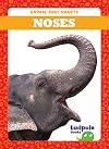 Noses (Tadpole Books: Animal Part Smarts)