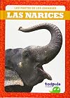 Las narices (Noses) (Tadpole Books Spanish Edition) (Partes de los Animales (Animal Part Smarts)) (Las Partes De Los Animales / Animal Part Smarts)
