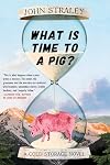 What Is Time to a Pig?