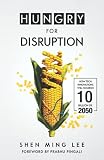 Hungry For Disruption How Tech Innovations Will Nourish 10 Billion By 2050