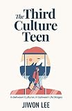 The Third Culture Teen In Between Cultures In Between Life Stages