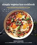 The Simply Vegetarian Cookbook Fussfree Recipes Everyone Will Love