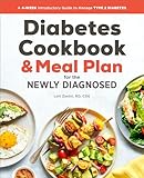 Diabetic Cookbook And Meal Plan For The Newly Diagnosed A 4week Introductory Guide To Manage Type 2 Diabetes