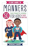 A Kids Guide To Manners 50 Fun Etiquette Lessons For Kids And Their Families