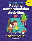 The Big Book Of Reading Comprehension Activities Grade 1 120 Activities For Afterschool And Summer Reading Fun
