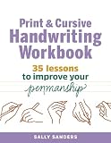 The Print And Cursive Handwriting Workbook 35 Lessons To Improve Your Penmanship