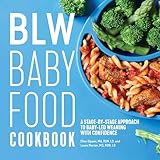 Blw Baby Food Cookbook A Stagebystage Approach To Babyled Weaning With Confidence