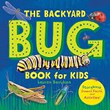 The Backyard Bug Book For Kids Storybook Insect Facts And Activities