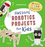 Awesome Robotics Projects For Kids 20 Original Steam Robots And Circuits To Design And Build Awesome Steam Activities For Kids