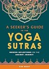 A Seeker's Guide to the Yoga Sutras: Modern Reflections on the Ancient Journey