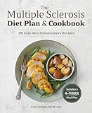 The Multiple Sclerosis Diet Plan And Cookbook 101 Easy Antiinflammatory Recipes