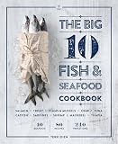The Big 10 Fish Seafood Cookbook 10 Seafood 80 Recipes 240 Variations
