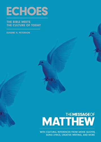 The Message of Matthew: Echoes : The Bible Meets the Culture of Today cover