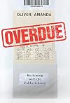 Overdue: Reckoning with the Public Library
