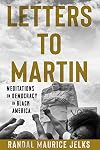 Letters to Martin: Meditations on Democracy in Black America