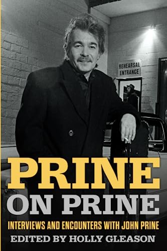 Prine on Prine: Interviews and Encounters with John Prine (By: Holly Gleason) cover