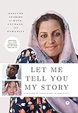 Let Me Tell You My Story Refugee Stories Of Hope Courage And Humanity