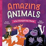 Amazing Animals Who Changed The World Little Heroes