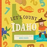 Lets Count Idaho Numbers And Colors In The Gem State Lets Count Regional Board Books