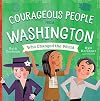 Courageous People from Washington Who Changed the World (Little Heroes)