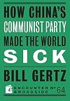 How China's Communist Party Made the World Sick (Broadside)