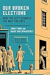 Our Broken Elections: How the Left Changed the Way You Vote