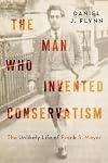 The Man Who Invented Conservatism: The Unlikely Life of Frank S. Meyer