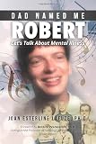 Dad Named Me Robert Lets Talk About Mental Illness