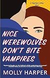Nice Werewolves Don't Bite Vampires