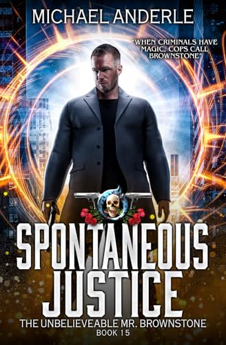 Spontaneous Justice (By: Michael Anderle) cover