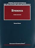 Federal Rules Of Evidence 202021 Statutory And Case Supplement To Fishers Evidence 3d University Casebook Series
