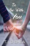 To Be With You