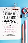 Journal Planning Magic: Dot Journaling for Calm, Creativity, and Conquering Your Goals (Bullet Journaling, Productivity, Planner, Guided Journals)