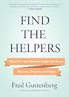 Find the Helpers: What 9/11 and Parkland Taught Me About Recovery, Purpose, and Hope