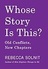Whose Story Is This? Old Conflicts, New Chapters