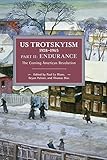 Us Trotskyism 19281965 Endurance The Coming American Revolution Dissident Marxism In The United States
