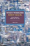 When Workers Shot Back: Class Conflict from 1877 to 1921