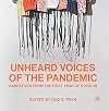 Unheard Voices of the Pandemic: Narratives from the First Year of COVID-19 (Voice of Witness)