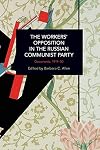 The Workers' Opposition in the Russian Communist Party: Documents, 1919-30