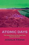 Atomic Days: The Untold Story of the Most Toxic Place in America