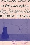 So We Can Know: Writers of Color on Pregnancy, Loss, Abortion, and Birth