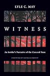 Witness: An Insider's Narrative of the Carceral State