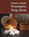 Principles of Health: Prescription Drug Abuse [Includes Unlimited Free Online Access]