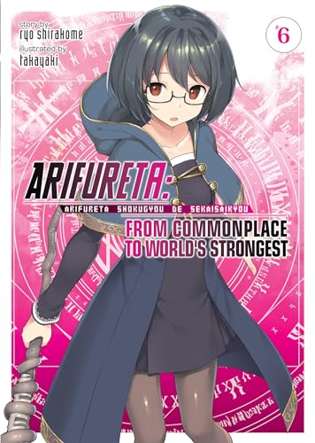 Cover of Arifureta: From Commonplace to World's Strongest, Vol. 6