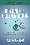 Beyond the Golden Door: Seeing the American Dream through an Immigrant's Eyes