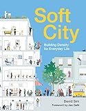 Soft City: Building Density for Everyday Life